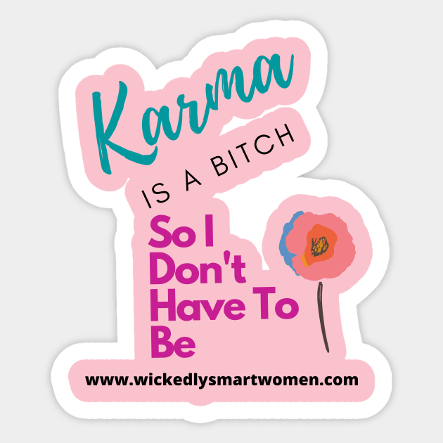 Karma Is A Bitch Style #2 Sticker by Anjel B Hartwell